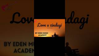 LOVE YOU ZINDAGI | DEAR ZINDAGI | AMIT TRIVEDI | VOCAL PERFORMANCE BY @edenmusicacademystudents
