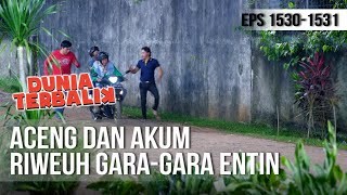 DUNIA TERBALIK - Aceng dan Akum Riweuh Gara-gara Entin [29 Mei 2019]