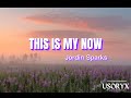 This is my now (Lyrics)- Jordin Sparks