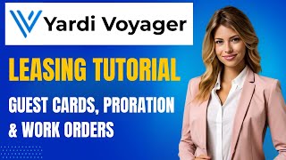 Yardi Voyager Leasing Tutorial: Everything You’ll Use Daily