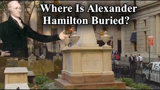 Visiting Alexander Hamilton's Final Resting Place in Manhattan