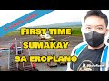 First time sumakay sa eroplano/ A SIMPLE GUIDE