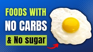 11 HEALTHIEST Foods With No Carbs & No Sugar [UNBELIEVABLE]