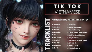 TikTok Vietnamese Music 2022 - Những Bản Nhạc Việt Hot Trên Tik Tok Gây Nghiện Cực Chill