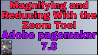 12th Computer Applications Magnifying and reducing with the zoom tools in Adobe Pagemaker Chapter-2