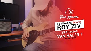 Spark - Tone Minute with Roy Ziv - Van Halen