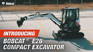 Introducing Bobcat® E26 Compact Excavator