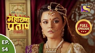 Bharat Ka Veer Putra - Maharana Pratap - भारत का वीर पुत्र - महाराणा प्रताप - Ep 54 - Full Episode