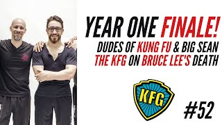 YEAR ONE FINALE! Bruce Lee's Death! Still Miss BIG Sean! | The Kung Fu Genius Podcast #52