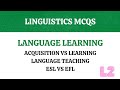 MCQS on Linguistics - MCQS on Language Learning -Language Acquisition and Language Learning MCQS