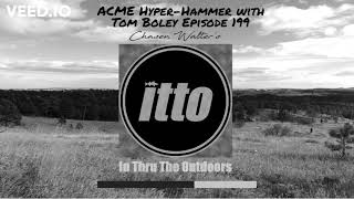 iTTo Episode 199 ACME Hyper Hammer With Tom Boley