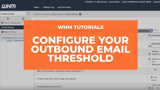 WHM Tutorials - How to Configure Your Outbound Email Threshold