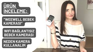 Ürün inceleme:Weewell bebek kamerası, wifi bağlantısız bebek kamerası