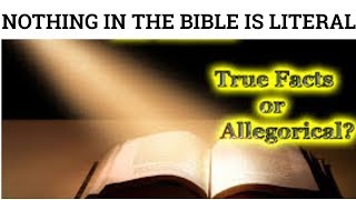 Nothing In The Bible Is Literal (THE SECRET THAT WAS KEPT FROM US)