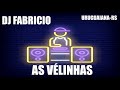 AS VELINHAS DO DJ FABRICIO -\\REMIX\\- URUGUAIANA-RS