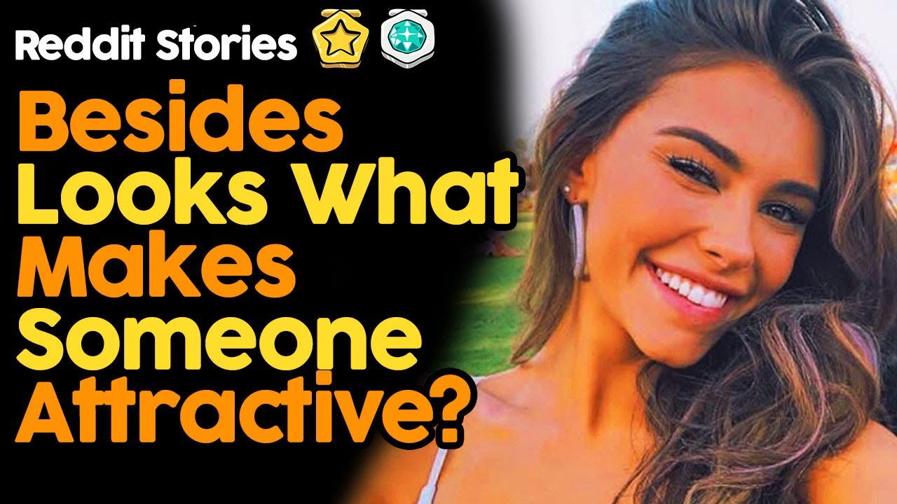 Besides Looks What Makes Someone Attractive? (Reddit Stories) - YouTube