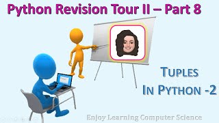 Python Revision Tour II - Part 8 - Tuples -2