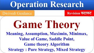 Game Theory, Saddle Point, Value of Game, Pure Strategy, Mixed Strategy, Operation Research, QTM