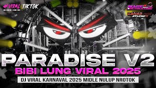 DJ PARADISE X BIBI LUNG - MIDDLE NULUP NROTOK - DJ PARTY BASS BLAYER BEDIL CEK SOUND KARNAVAL