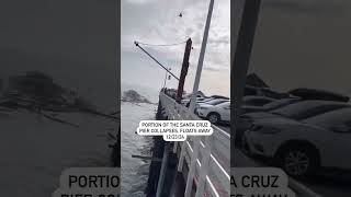 Imagine Fishing and the Santa Cruz Pier Collapses!