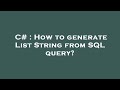 C# : How to generate List String  from SQL query?