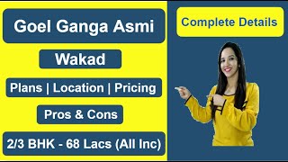 Goel Ganga Asmi | Unboxing - Plans, Pricing, [Pros \u0026 Cons], Offers | Ganga Asmi Wakad Review