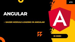 Eager loading in Angular | Module Loading In Angular | Angular Tutorial in Hindi