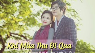 [ Audio ] Khi Mùa Thu Đi Qua - Dương Hoàng Yến ft Bùi Anh Tuấn