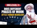 UNBELIEVABLE !!! How Different Phases Of Moon Affects Human Minds & System | Sadhguru
