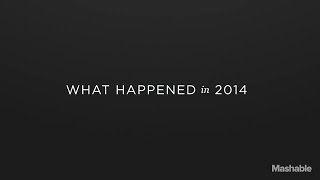 The Biggest News of 2014 | Mashable