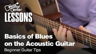 Basics of Blues on the Acoustic Guitar | Beginner Guitar Tips