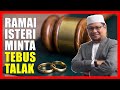 Ramai Isteri Sekarang Minta Tebus Talak Sebab Nak Kawin Dengan Ex Boipren - Ustaz Badlishah Alauddin