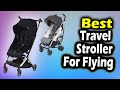 Best Travel Stroller For Flying