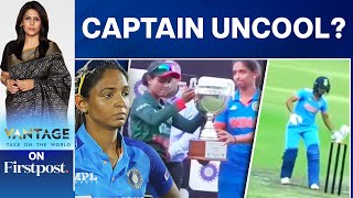 Was Harmanpreet Kaur's Outburst Justified? | Vantage with Palki Sharma