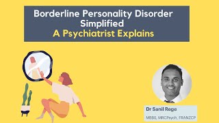 Borderline Personality Disorder Simplified | Diagnosis & Treatment of BPD | A Psychiatrist Explains