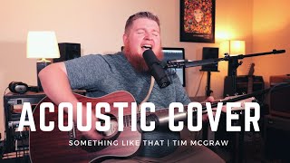 Something Like That | Tim McGraw | Acoustic Cover by Chris Basden