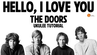 How to Play Hello, I Love You by the Doors - Ukulele Tutorial