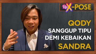 RiaXpose : QODY RANY SANGGUP TIPU DEMI KEBAIKAN SANDRA???/ BIG STAGE 2020