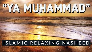 Islamic Relaxing Music | Ya Muhammad | Sufi Music  | Sufi Meditation Music | Sleep Music | Nasheed