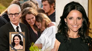 5 minutes ago/ Hollywood brings regret to the Actor Julia Louis-Dreyfus, terrifyingly tragic.