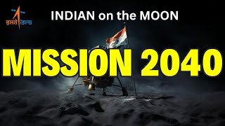 Mission 2040 | Will ISRO be able to do it? Indian on the Moon