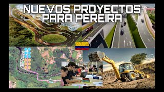 ESTOS NUEVOS PROYECTOS LE CAMBIARÁN LA CARA A PEREIRA