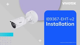 VIVOTEK IB9367-EHT-v2 Installation