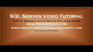 Different ways to replace NULL in sql server - Part 15