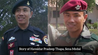 Story of Havaldar Pradeep Thapa,SM ( 9 Para SF) by Major Deepak ( 9 Para SF)