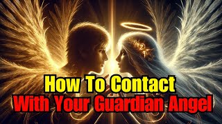 How to Contact Your Guardian Angels as a Chosen one