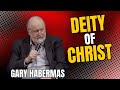 Evidence Jesus is God the Son - Dr. Gary Habermas