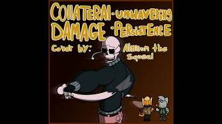 COLLATERAL DAMAGE: Unwavering Persistence