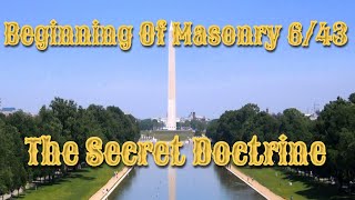 The Secret Doctrine: Beginning of Masonry 6/43