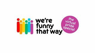 We're Funny That Way: The Virtual Pride Special (International Stream)
